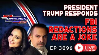 President Trump Responds: FBI Redactions Are A Joke | EP 3096-6PM