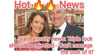 State annuity news: Triple lock should be rejected - 'Can't manage the cost of it!'