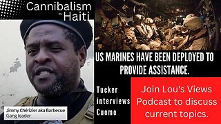 #63 - Cannibalistic Gang In Haiti, Marines Sent To Haiti, & Tucker Interviews Cuomo