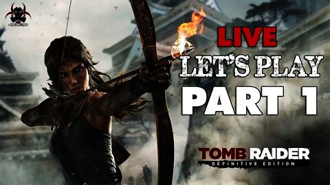 Tomb Raider Definitive Edition - LIVE Let's Play/Walkthrough Part 1 - The Beginning
