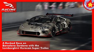 A Ranked Race on Barcelona Sardana with the Lamborghini Huracan Super Trofeo | Racing Master