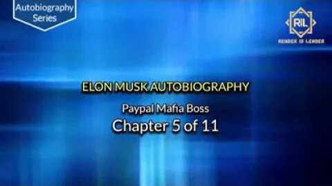Elon Musk Autobiography Chapter 5 of 11 "Paypal Mafia Boss" || Reader is Leader.