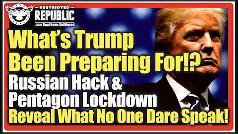 What’s Trump Been Preparing For!? ‘Russian Hack’ & Pentagon Lockdown Reveal What No One Dare Speak!