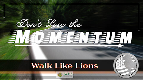"Don't Lose the Momentum" Walk Like Lions Christian Daily Devotion with Chappy Apr 12, 2021