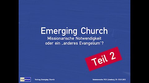 Emerging Church (2/3) - Missionarische Notwendigkeit oder ein "anderes Evangelium"?