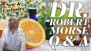 DR. MORSE on the ideal diet, spirituality, Q&A and more...