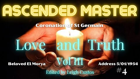 Love and Truth | Beloved El Morya | The Coronation of St Germain