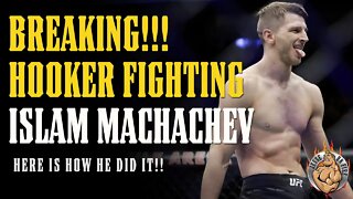 BREAKING!!! HOW DAN HOOKER GOT THE ISLAM MACHACHEV FIGHT AT UFC 267!!