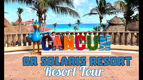 GR Solaris Resort - Cancun, Mexico - Resort Tour