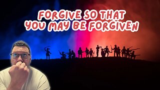 Episode 4: Forgive so that you shall be forgiven