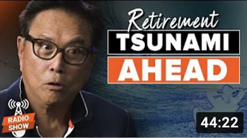 Retirement Tsunami Ahead - Robert Kiyosaki, John MacGregor