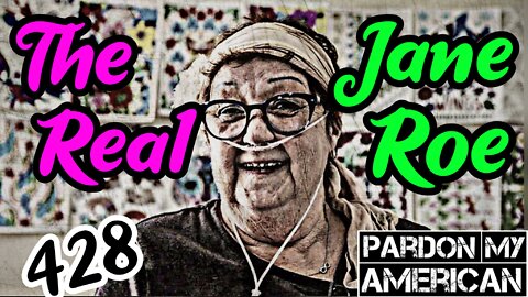 The Real Jane Roe (Ep.428)