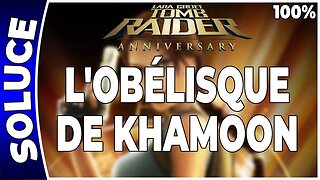 Tomb Raider Anniversary - L'OBÉLISQUE DE KHAMOON - 100 % - Artéfacts et reliques [FR PS3]