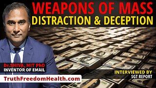 DR.SHIVA™ LIVE: Weapons of Mass Distraction & Deception.