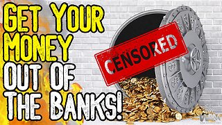 BREAKING: GET YOUR MONEY OUT OF THE BANKS! - Debanking Becomes The Norm!