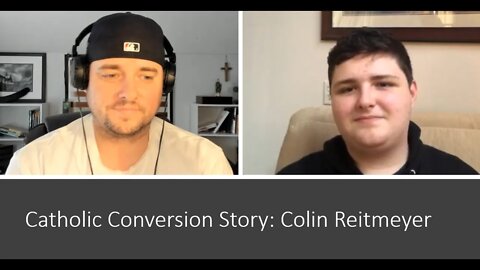 Atheist to Catholic: Colin Reitmeyer Conversion story