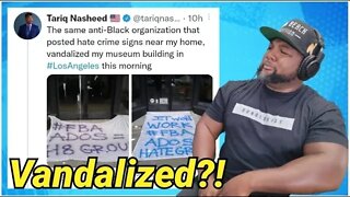 Tariq Nasheed's Hidden History Museum Vandalized! #fba #ados