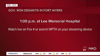 Governor DeSantis will hold a press meeting at Lee Memorial Hospital in Fort Myers