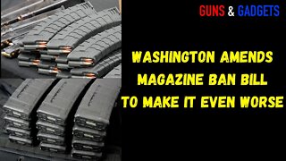 Washington Amends Magazine Ban Bill To Make It Even Worse!?