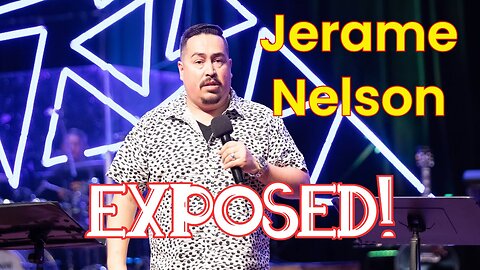 Jerame Nelson Exposed! | Why Do I Call Him A False Teacher?