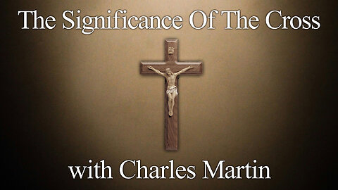 The Significance Of The Cross - Charles Martin on LIFE Today Live
