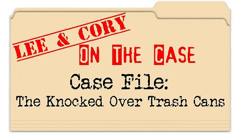 Lee & Cory: On the Case | Ep. 2 | The Knocked Over Trash Cans