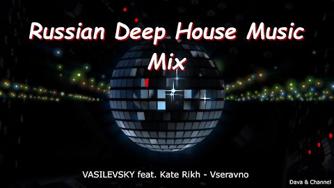 VASILEVSKY feat. Kate Rikh - Vseravno \ Russian Deep House Music Mix