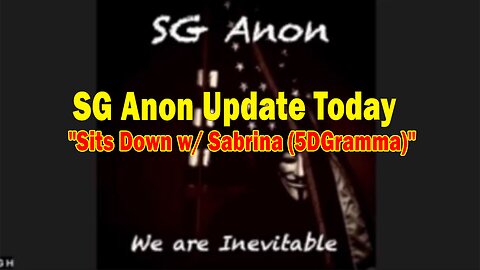 SG Anon Update Today May 21: "SG Anon Sits Down w/ Sabrina (5DGramma)"