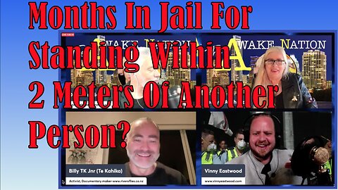 Months In Prison For Standing Within 2 Meters Of Someone? Vinny Eastwood, Billy TK on Awake Nation