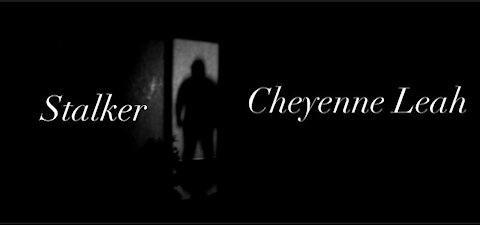 Cheyenne Leah- Stalker (Official Video)