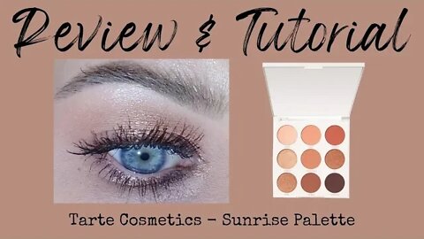 REVIEW & TUTORIAL | tarte cosmetics: sunrise amazonian clay eyeshadow palette | melissajackson07