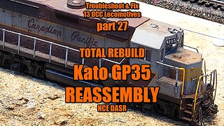 13 FIX 27 Kato GP35 Reassembly and Motor Test