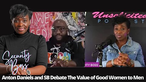 Anton Daniels and SB Debate The Value of Good Women to Men | @SBULIVE