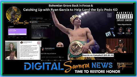 DSNews | Bohemian Grove Back in Focus & Catching Up with Ryan Garcia to Help Land the Epic Pedo KO