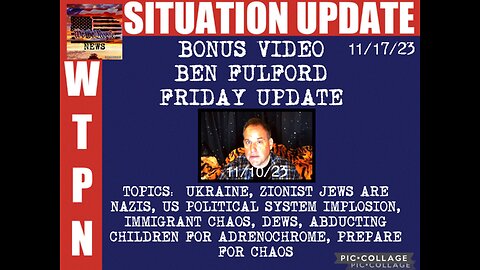 SITUATION UPDATE BONUS VIDEO 11/17/23