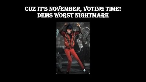 Cuz it's Nov, Voting time & Dems are Scared