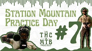 Practice Day at Station - Ep. 7 The THCMTB Podcast