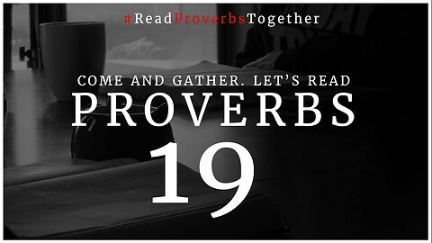 Proverbs 19 - Day 19 (NASB) // OneWayGospel #ReadProverbsTogether