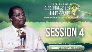 Africa Courts of Heaven and Prayer Summit | Session 4 | Bishop Joe Imakando