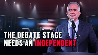 RFK Jr.: The Debate Stage Needs An Independent