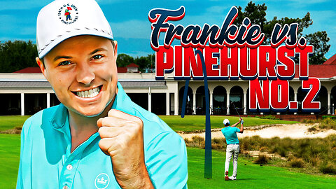 Frankie Takes On Pinehurst No. 2