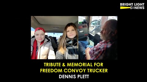 Tribute & Memorial for Freedom Convoy Trucker Dennis Plett