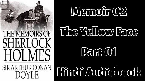The Yellow Face (Part 01) || The Memoirs of Sherlock Holmes by Sir Arthur Conan Doyle