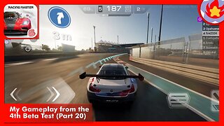 My Gameplay from the 4th Beta Test (Part 20) | Racing Master