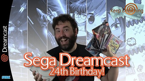 Keep Dreaming - Sega Dreamcast is 24 Years Old! - Adam Koralik
