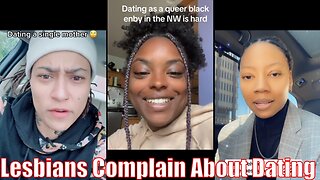 Lesbians complain about dating women