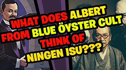 What does ALBERT from Blue Öyster Cult think about NINGEN ISU?