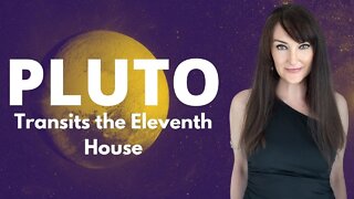 Pluto Transits through the Eleventh House