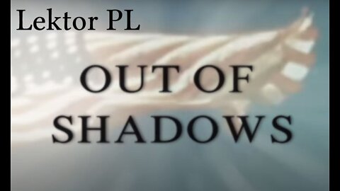 Out Of Shadows | Z Cienia | LEKTOR PL