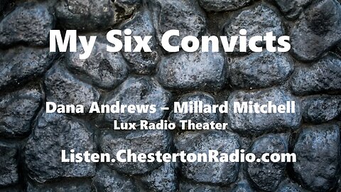 My Six Convicts - Dana Andrews - Millard Mitchell - Lux Radio Theater